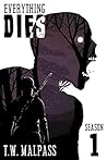 Everything Dies: ...