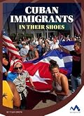 Cuban Immigrants: In Their Shoes