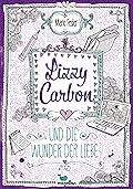 Lizzy Carbon und die Wunder der Liebe