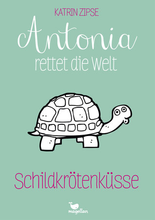 Schildkrötenküsse (Antonia rettet die Welt, #2)