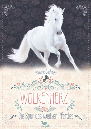Die Spur des weißen Pferdes (Wolkenherz, #1)