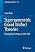 Supersymmetric Grand Unified Theories: From Quarks to Strings via SUSY GUTs (Lecture Notes in Physics, 939)