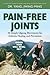 Pain-Free Joints: 46 Simple Qigong Movements for Arthritis Healing and Prevention