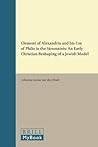 Clement of Alexandria and his Use of Philo in the Stromateis: An Early Christian Reshaping of a Jewish Model