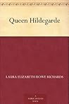 Queen Hildegarde:...