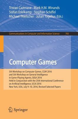 Computer Games: 5th Workshop on Computer Games, CGW 2016, and 5th Workshop on General Intelligence in Game-Playing Agents, GIGA 2016, Held in ... in Computer and Information Science, 705)