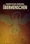 Übermenschen by Fabián Plaza Miranda
