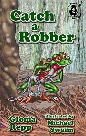 To Catch a Robber (Tales of the Friendship Bog #4)