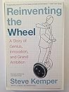 Reinventing the Wheel by Steve Kemper