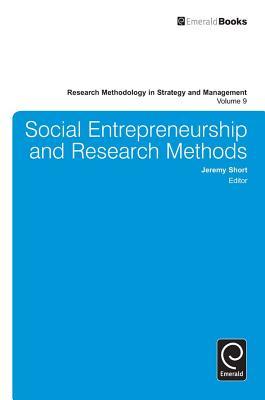 Social Entrepreneurship and Research Methods (Research Methodology in Strategy and Management, 9)