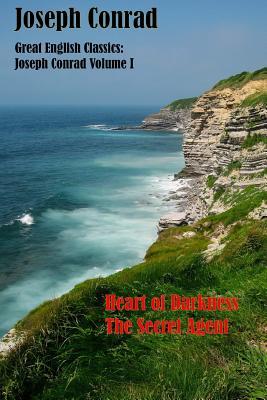 Great English Classics Joseph Conrad Volume I: Heart of Darkness, The Secret Agent (RGV Classic)