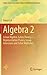 Algebra 2: Linear Algebra, Galois Theory, Representation theory, Group extensions and Schur Multiplier (Infosys Science Foundation Series)