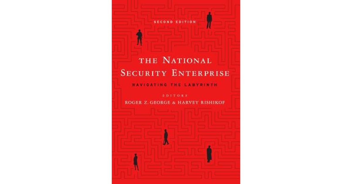 The National Security Enterprise Navigating the Labyrinth by