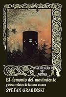 El demonio del movimiento y otros relatos de la zona oscura