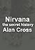 Nirvana: the secret history
