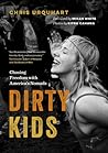 Dirty Kids: Chasi...