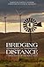 Bridging the Distance by David B. Danbom
