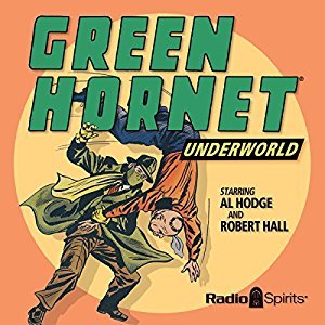 Green Hornet: Underworld (Old Time Radio)