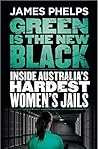 Green Is The New Black: Inside Australia's Hardest Women's Jails