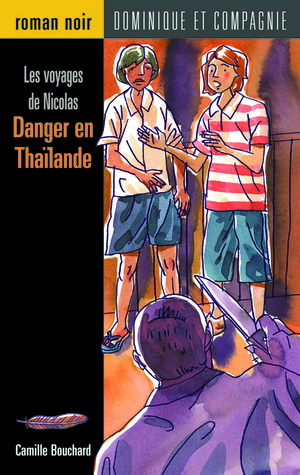 Danger en Thaïlande (Les voyages de Nicolas)
