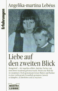 Liebe Auf Den Zweiten Blick: Eine Mutter Und Ihr Behindertes Kind (Paperback)