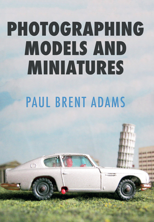 Photographing Models and Miniatures (Paperback)