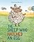 The Sheep Who Hatched an Egg by Gemma Merino