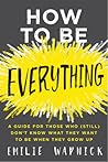 How to be Everything