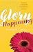 Glory Happening by Kaitlin B. Curtice