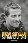 Supravieţuitorii by Bear Grylls