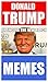 Memes: Donald Trump Funny Memes - Hooray!: (Trump Memes, Trump Jokes, Political Jokes, Funny Jokes, Funny Books)