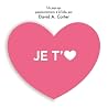 Je t'aime by David A. Carter Je t'aime by David A. Carter