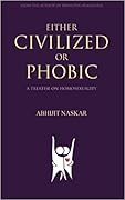 Either Civilized or Phobic: A Treatise on Homosexuality