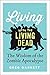 Living with the Living Dead: The Wisdom of the Zombie Apocalypse