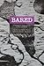 Bared: Contemporary Poetry and Art on Bras and Breasts