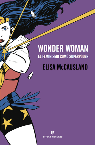 Portada de Wonder Woman: El feminismo como superpoder, de Elisa McCausland