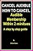 Cancel Audible; How To Cancel Audible Membership Within 2 minitues: A Step By Step Guide To Cancel Audible Membership
