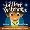 The Littlest Watchman by Scott James The Littlest Watchman by Scott James