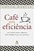 Café com Eficiência by Chuck Martin Café com Eficiência by Chuck Martin
