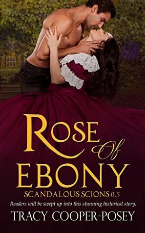 Rose of Ebony (Scandalous Scions, #0.5)