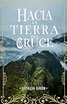 Hacia la tierra del cruce by Natalia Girón Ferrer
