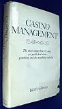 Casino Management: The Most Comprehensive Book Yet Published About Gambling and the Gambling Industry