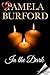 In the Dark by Pamela Burford