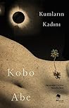 Kumların Kadını by Kōbō Abe Kumların Kadını by Kōbō Abe