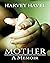 Mother: A Memoir