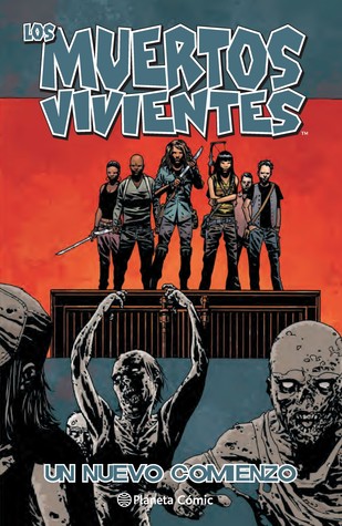 Un nuevo comienzo (Los muertos vivientes, #22)
