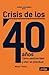 Análisis Psicológico de la Crisis de los 40 años