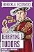 Terrifying Tudors by Terry Deary