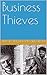 Business Thieves by Bharath Dhanasekaran Business Thieves by Bharath Dhanasekaran