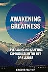Book cover for Awakening Greatness: Leveraging and Crafting Experiences in the Life of a Leader